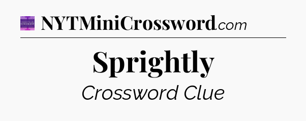 Sprightly - Thomas Joseph Crossword