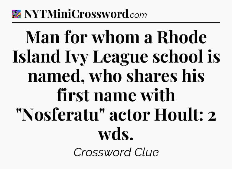 Man for whom a Rhode Island Ivy League school is named, who shares his first name with 