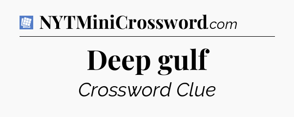 Deep gulf Puzzle Page Crossword Clue