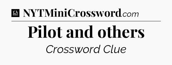 Pilot and others - LA Times Crossword