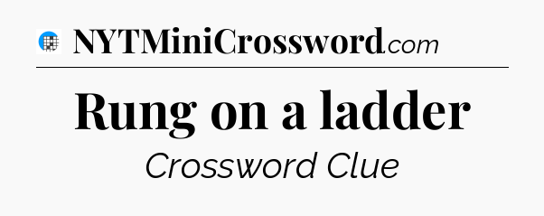 Rung on a ladder Crossword Clue