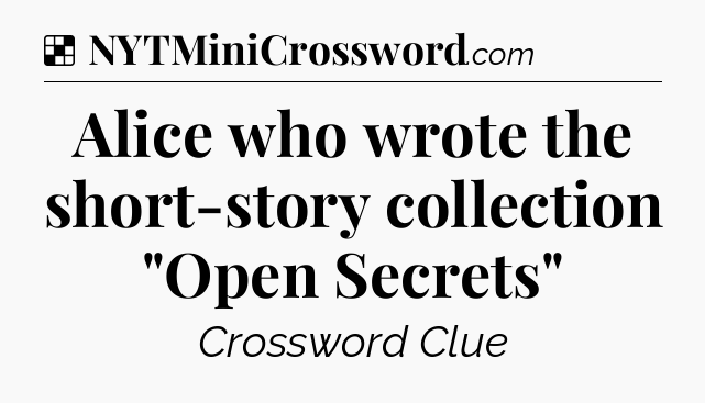 Solution: Alice who wrote the short-story collection 