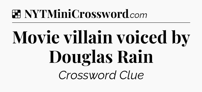 Solution: Movie villain voiced by Douglas Rain - NYT Crossword