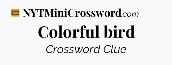 Colorful bird - Eugene Sheffer Crossword
