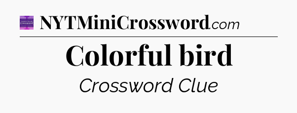 Colorful bird - Thomas Joseph Crossword
