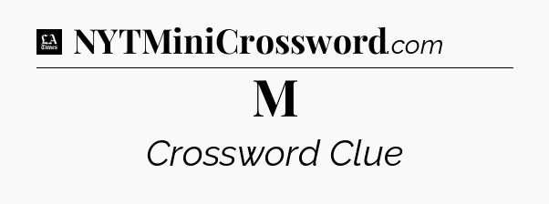 M - LA Times Crossword