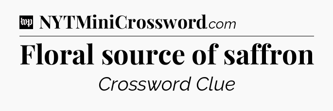 Floral source of saffron Crossword Clue