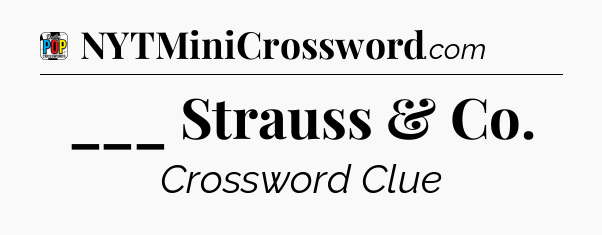 ___ Strauss & Co Crossword Clue