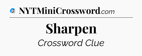 Sharpen Crossword Clue