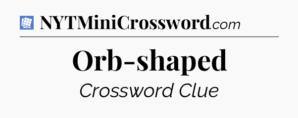Orb-shaped Puzzle Page Crossword Clue