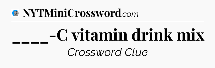 ____-C vitamin drink mix Crossword Clue