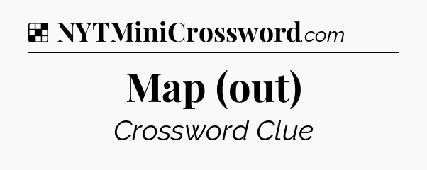 Solution: Map (out) - NYT Crossword