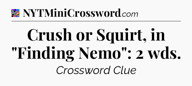 Crush or Squirt, in 