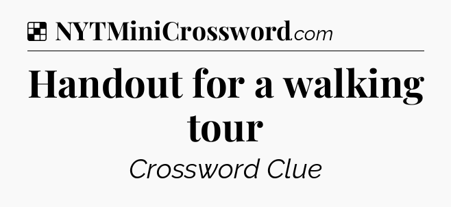 Solution: Handout for a walking tour - NYT Crossword