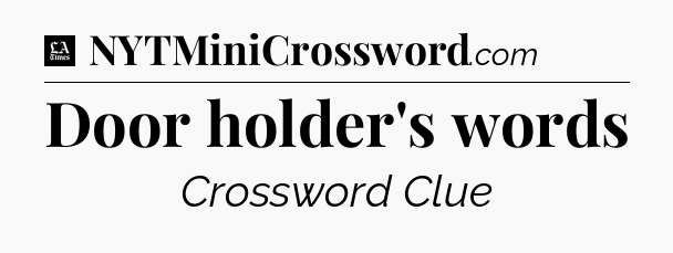 Door holder's words - LA Times Crossword