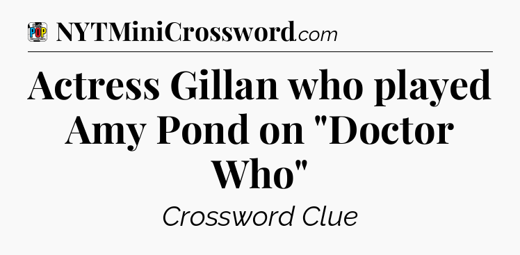 Actress Gillan who played Amy Pond on 