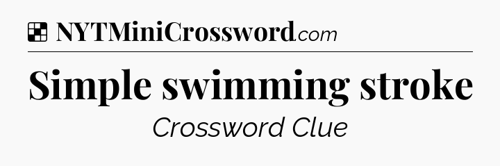 Solution: Simple swimming stroke - NYT Crossword