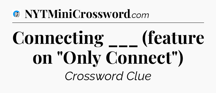 Connecting ___ (feature on 