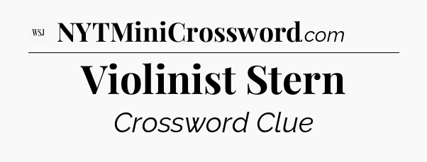 Violinist Stern - WSJ Crossword