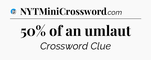 50% of an umlaut Crossword Clue