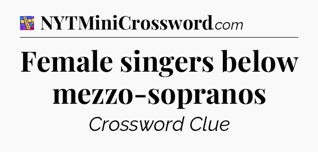 Female singers below mezzo-sopranos Codycross