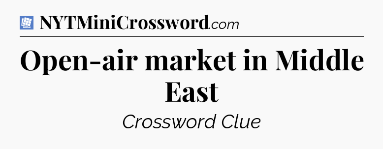 Open-air market in Middle East Puzzle Page Crossword Clue