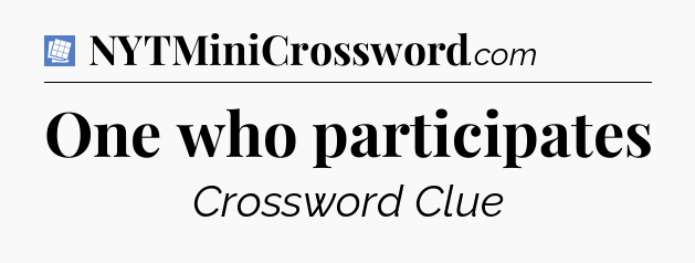 One who participates Puzzle Page Crossword Clue