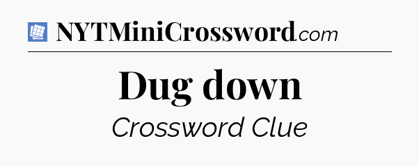 Dug down Puzzle Page Crossword Clue