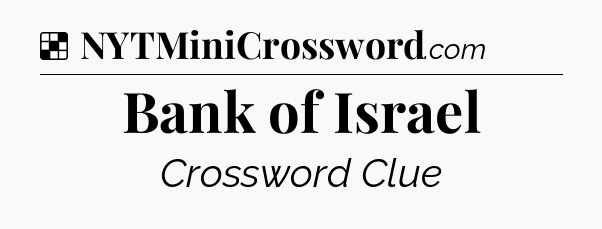 Solution: Bank of Israel - NYT Crossword