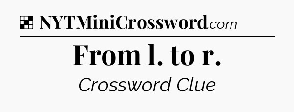 Solution: From l. to r - NYT Crossword