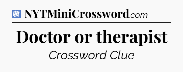 Doctor or therapist Puzzle Page Crossword Clue