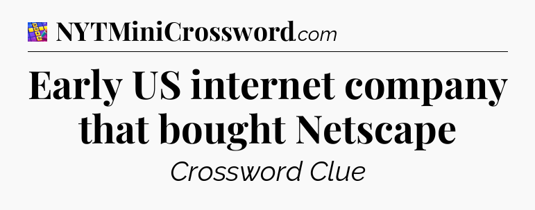 Early US internet company that bought Netscape Codycross