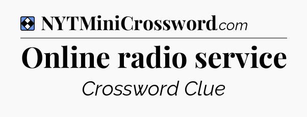 Solution: Online radio service - NYT Mini Crossword