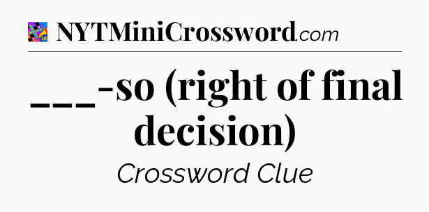 ___-so (right of final decision) Crossword Clue