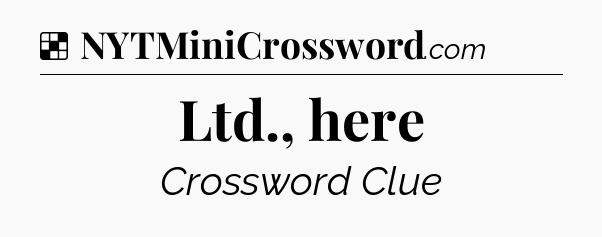 Solution: Ltd., here - NYT Crossword