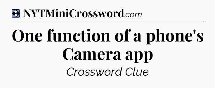 Solution: One function of a phone's Camera app - NYT Mini Crossword