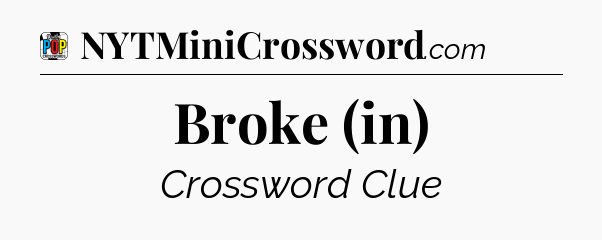 Broke (in) Crossword Clue