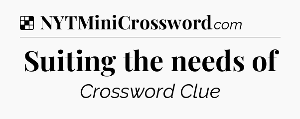 Suiting the needs of NYT Crossword
