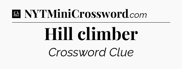 Hill climber - LA Times Crossword