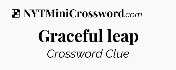 Solution: Graceful leap - NYT Crossword