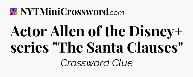 Actor Allen of the Disney+ series 