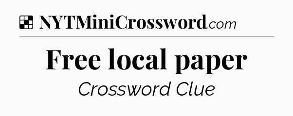 Solution: Free local paper - NYT Crossword