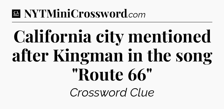 California city mentioned after Kingman in the song 