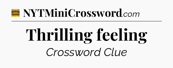 Thrilling feeling crossword clue Eugene Sheffer