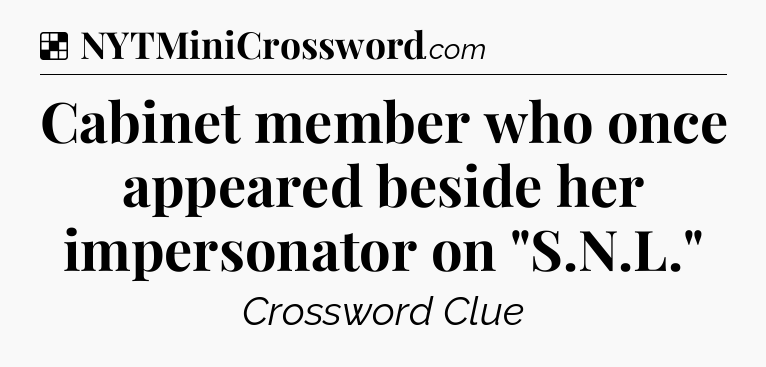 Solution: Cabinet member who once appeared beside her impersonator on 