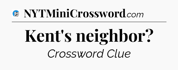 Kent's neighbor Crossword Clue