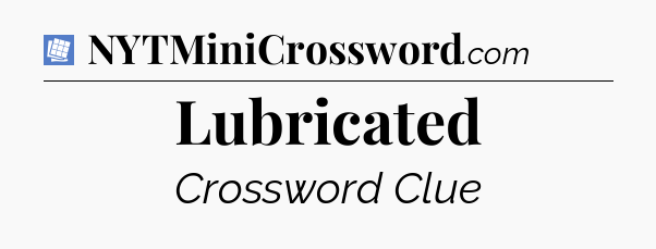 Lubricated Puzzle Page Crossword Clue