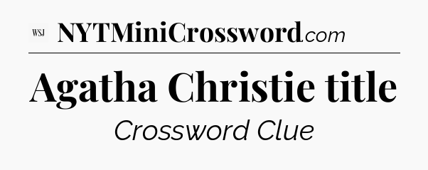 Agatha Christie title - WSJ Crossword