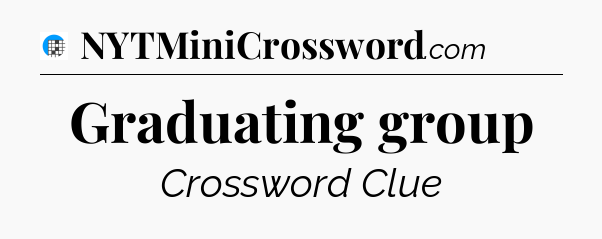 Graduating group Crossword Clue
