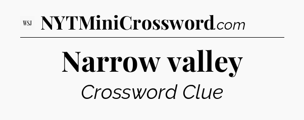 Narrow valley - WSJ Crossword